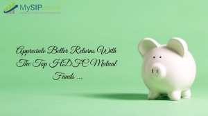 Appreciate Better Returns With The Top HDFC Mutual Funds 